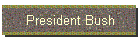 President Bush