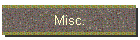Misc.