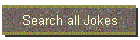 Search all Jokes