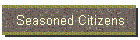 Seasoned Citizens